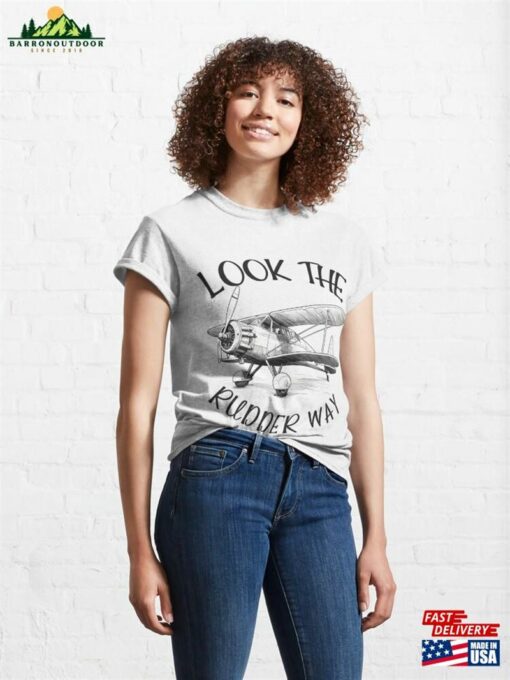 Look The Rudder Way Classic T-Shirt Sweatshirt Unisex