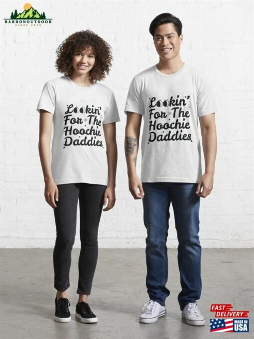 Looking For The Hoochie Daddies Daddy Shirt Mama Hoodie Unisex