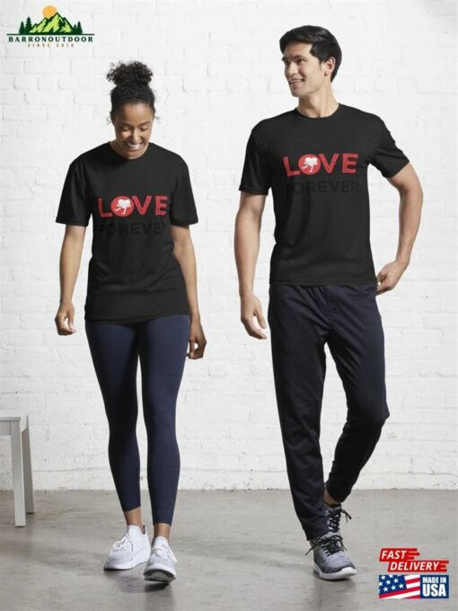 Love Forever T Shirt Active T-Shirt Classic Unisex
