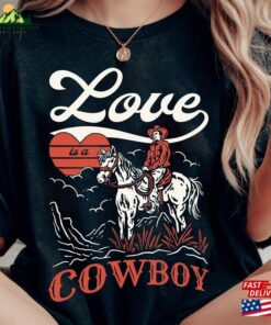 Love Is A Cowboy Kelsea Ballerini Shirt Merch Country Girl T-Shirt Sweatshirt