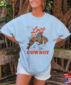 Love Is A Cowboy Kelsea Ballerini Shirt Merch Hoodie Sweatshirt