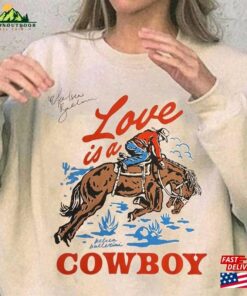 Love Is A Cowboy Kelsea Ballerini Shirt Merch Sweatshirt Unisex