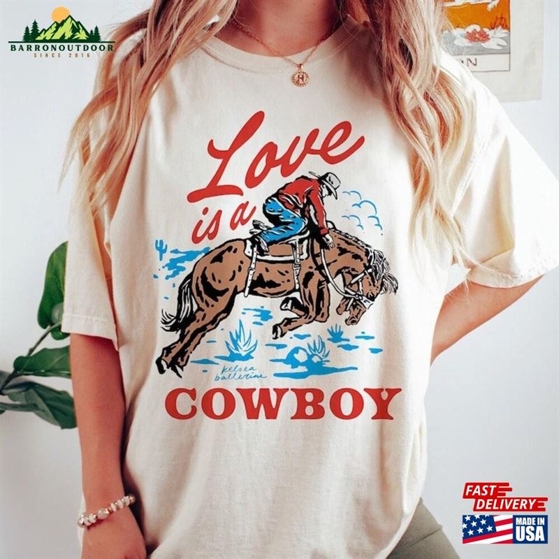 Love Is A Cowboy Shirt Kelsea Ballerini Merch Sweatshirt Unisex Love Is A Cowboy Shirt Kelsea Ballerini Merch Sweatshirt Unisex