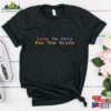 Love Is Only For The Brave Shirt Unisex T-Shirt