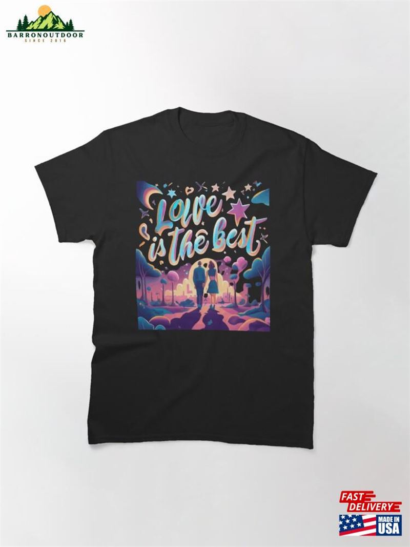 Love Is The Most Beautiful Thing Classic T-Shirt Unisex Hoodie Love Is The Most Beautiful Thing Classic T-Shirt Unisex Hoodie