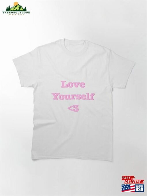 Love Yourself Lt 3 Classic T-Shirt Unisex Sweatshirt