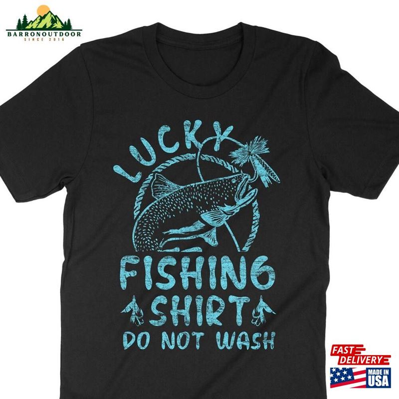 Lucky Fishing Shirt Do Not Wash Funny Fisherman T-Shirt Classic Lucky Fishing Shirt Do Not Wash Funny Fisherman T-Shirt Classic