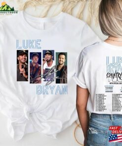 Luke Bryan Both Side Shirt Country On Tour Date T-Shirt Unisex