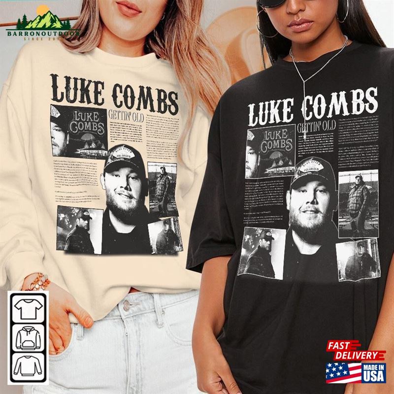 Luke Combs Shirt Gettin Old Hoodie T-Shirt Luke Combs Shirt Gettin Old Hoodie T-Shirt