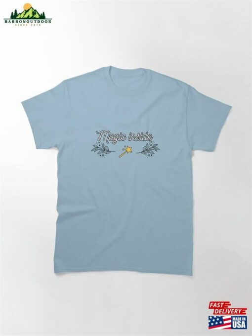 Magic Inside Classic T-Shirt Unisex