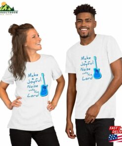Make A Joyful Noise Psalm 100 Guitar Musician Bible Scripture Music Lover’s Verse White Short Sleeve Unisex T-Shirt Hoodie