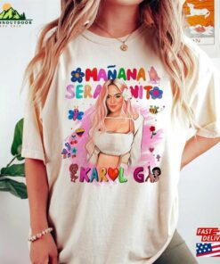 Manana Sera Bonito Karol G Shirt Fan Hoodie Unisex