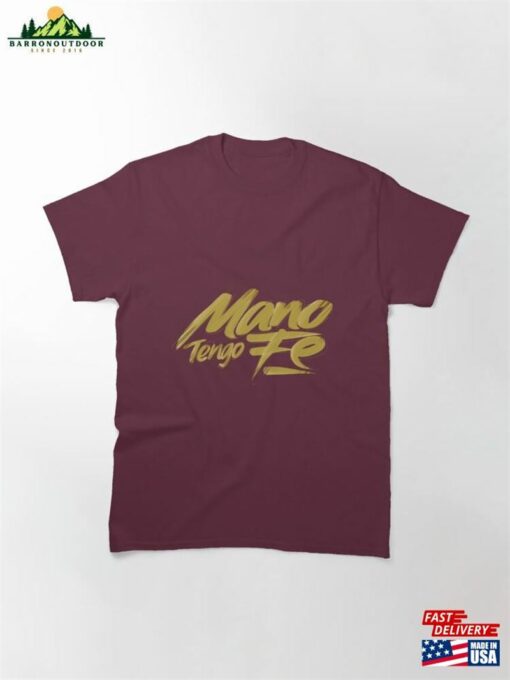 Mano Tengo Fe Classic T-Shirt Unisex