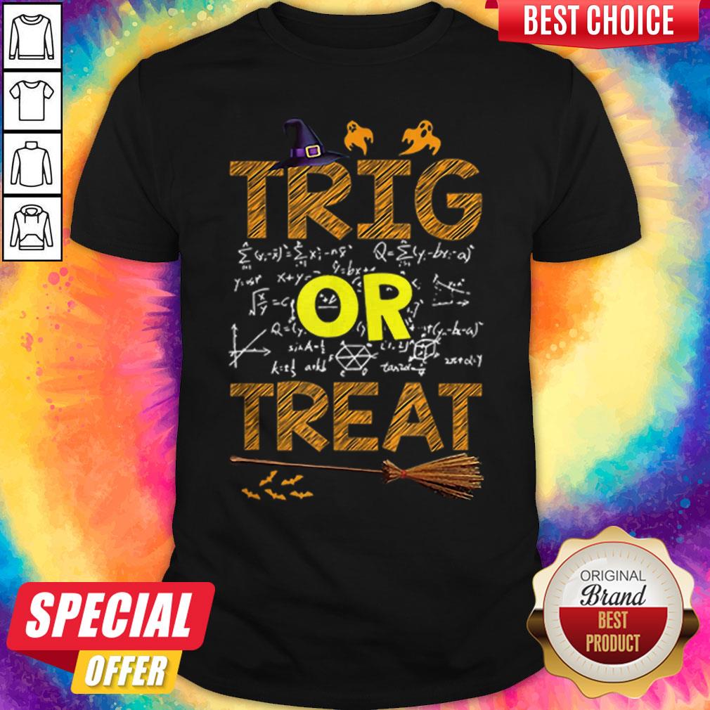 Math Teacher Trig Or Treat Student School College Halloween Shirt Math Teacher Trig Or Treat Student School College Halloween Shirt