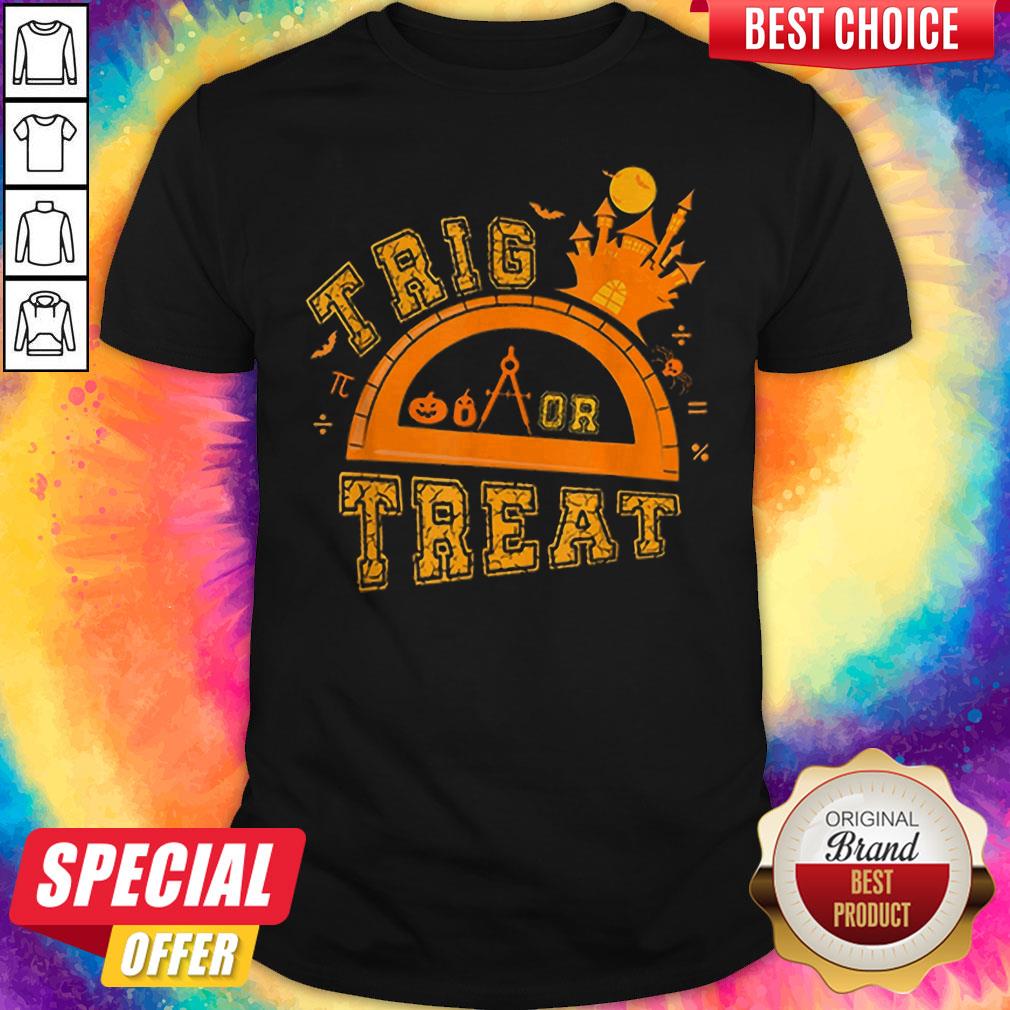Math Teacher Trig Or Treat Student School Halloween Shirt Math Teacher Trig Or Treat Student School Halloween Shirt