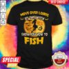 Move Over Losers Let This Witch Show You How To Fish Halloween Shirt