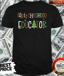 Nice Early Childhood Educator Christmas Shirt Nice Early Childhood Educator Christmas Shirt