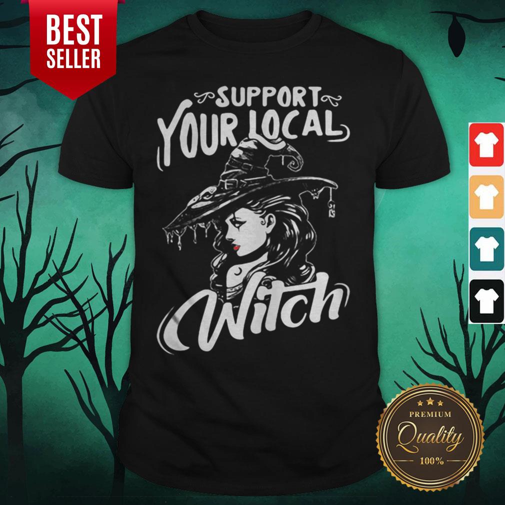 Nice Support Your Local Witch Halloween Shirt Nice Support Your Local Witch Halloween Shirt