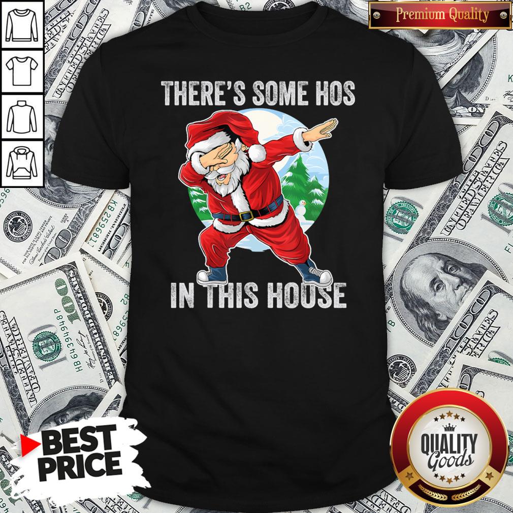 Nice There’s Some Hos In This House Dabbing Santa Claus Christmas Shirt Nice There’s Some Hos In This House Dabbing Santa Claus Christmas Shirt