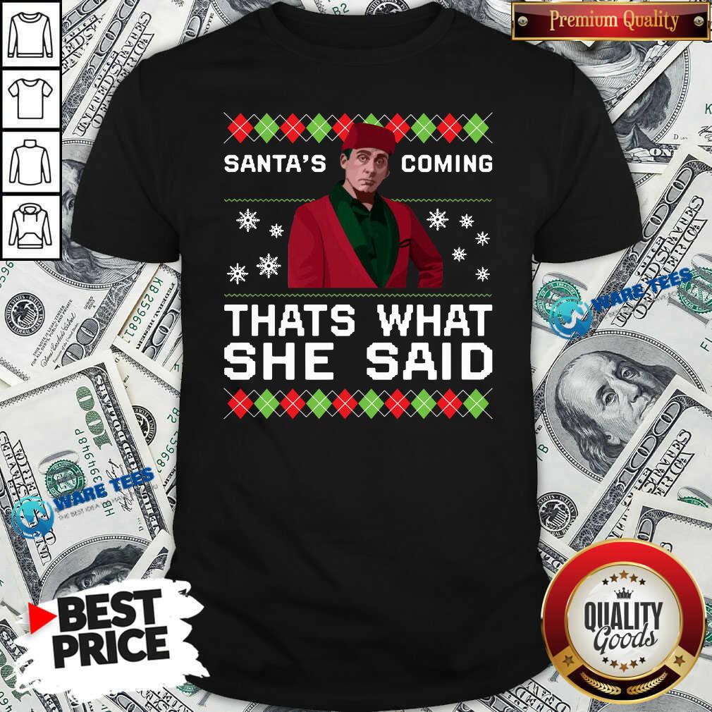 Official Michael Scott Santa’s Coming That’s What She Said Ugly Christmas Shirt Official Michael Scott Santa’s Coming That’s What She Said Ugly Christmas Shirt