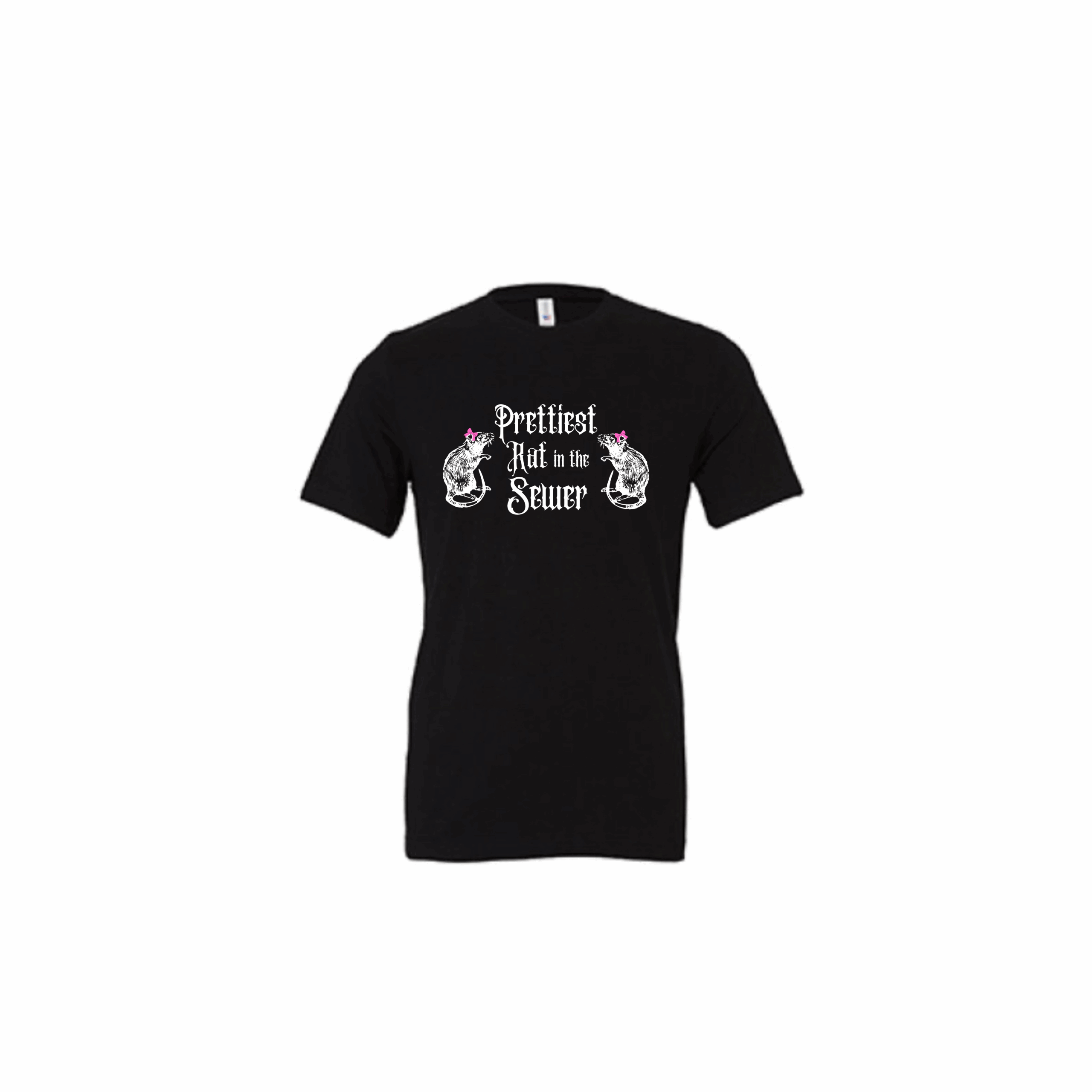Prettiest rat in the sewer T-Shirt Prettiest rat in the sewer T-Shirt