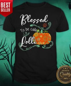 Pumpkin Blessed To Be Called Lolli Thanksgiving Halloween Shirt
