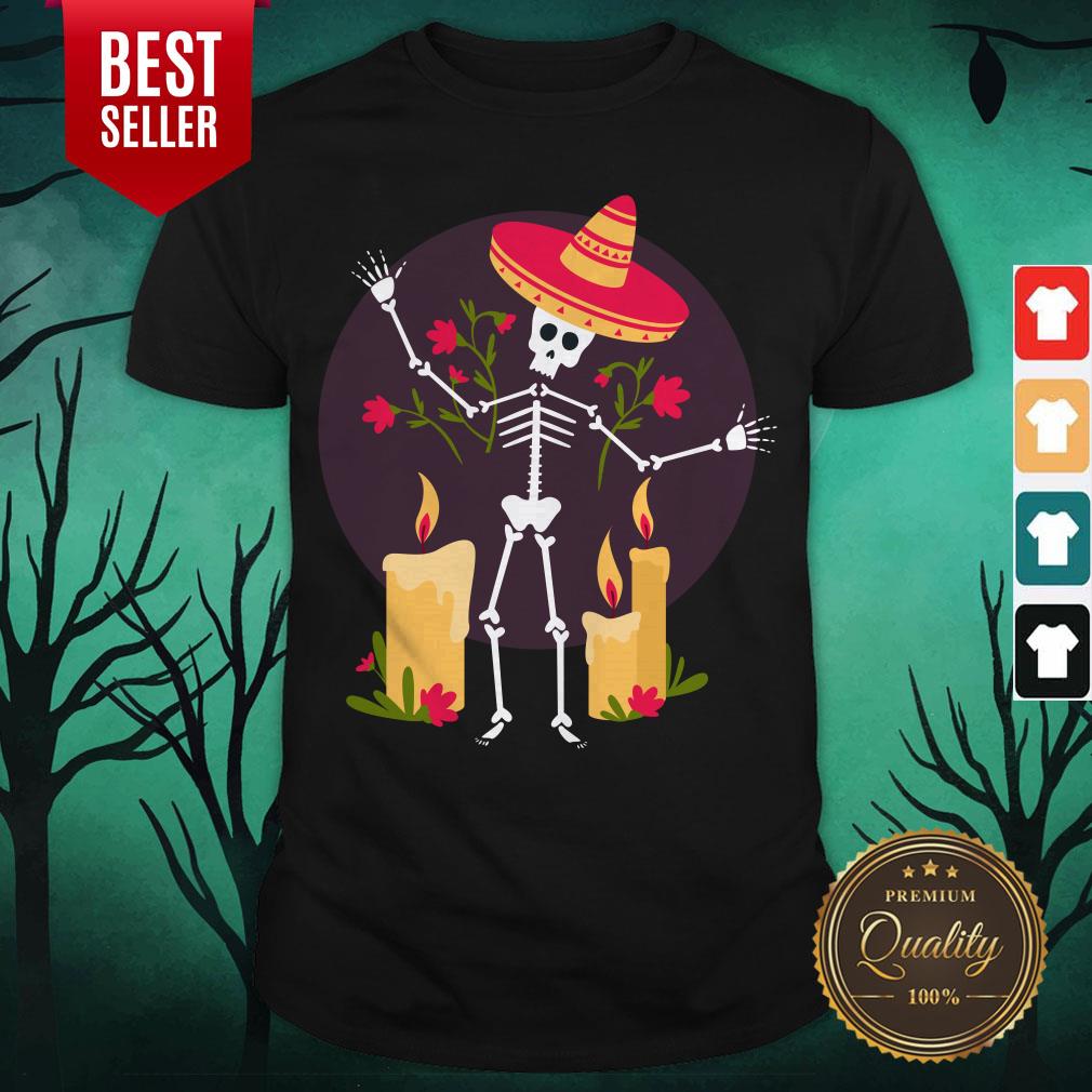 Skeleton Funny Day Of The Dead Dia De Muertos Shirt Skeleton Funny Day Of The Dead Dia De Muertos Shirt