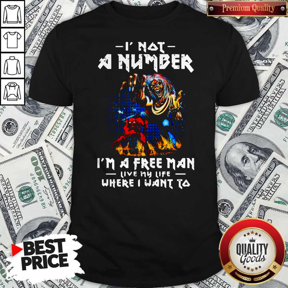 Skeleton Iron Maiden I Not A Number I’m A Free Man Live My Life Where I Want To Halloween Shirt Skeleton Iron Maiden I Not A Number I’m A Free Man Live My Life Where I Want To Halloween Shirt
