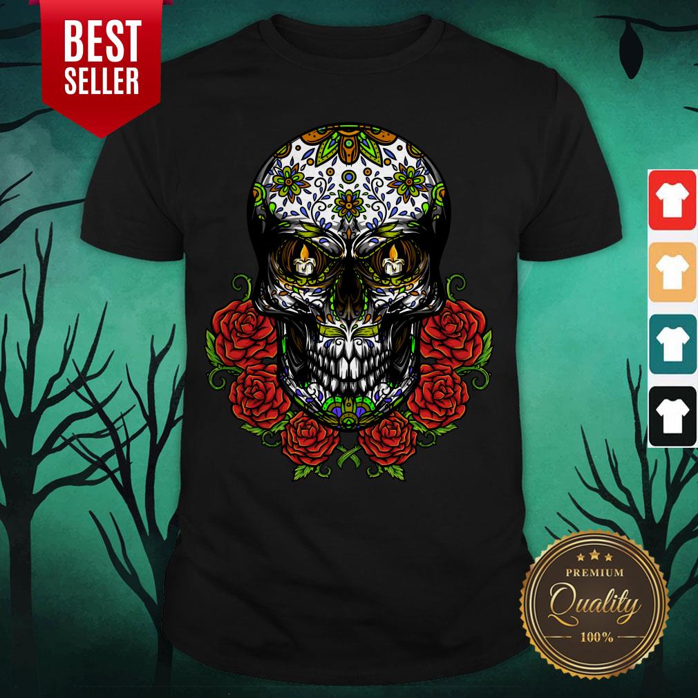 Sugar Skull In Flower Day Of Dead Dia De Muertos Shirt Sugar Skull In Flower Day Of Dead Dia De Muertos Shirt