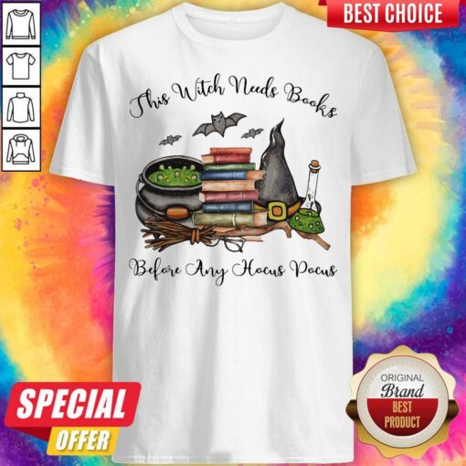 This Witch Needs Books Before Any Hocus Pocus Halloween Shirt