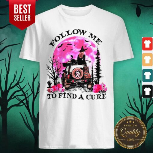 Witch Follow Me To Find A Cure Cancer Awareness Halloween Shirt