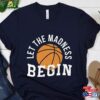 March Madness Shirt College Basketball Let The Begin Sweatshirt Classic