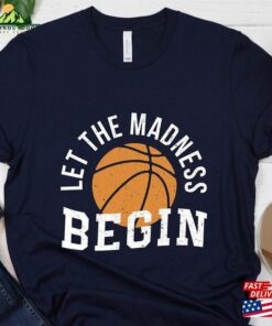 March Madness Shirt College Basketball Let The Begin Sweatshirt Classic