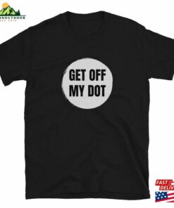 Marching Band Shirt Get Off My Dot Hoodie T-Shirt