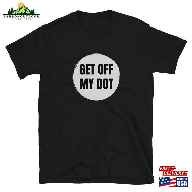 Marching Band Shirt Get Off My Dot Hoodie T-Shirt Marching Band Shirt Get Off My Dot Hoodie T-Shirt
