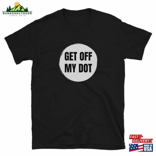 Marching Band Shirt Get Off My Dot Hoodie T-Shirt