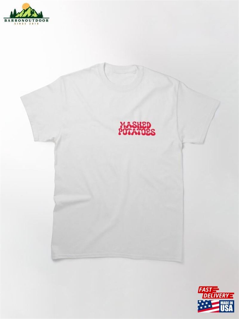 Mashed Potatoes (Red) Classic T-Shirt Sweatshirt Mashed Potatoes (Red) Classic T-Shirt Sweatshirt