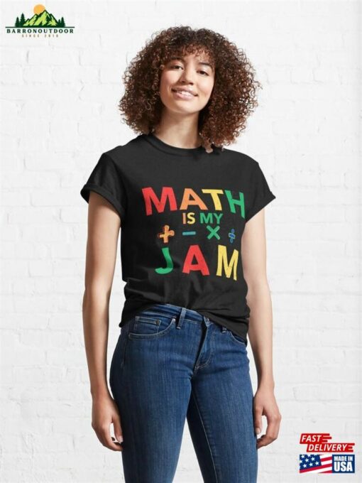 Math Teacher Mathematics Is My Jam Classic T-Shirt Unisex Hoodie