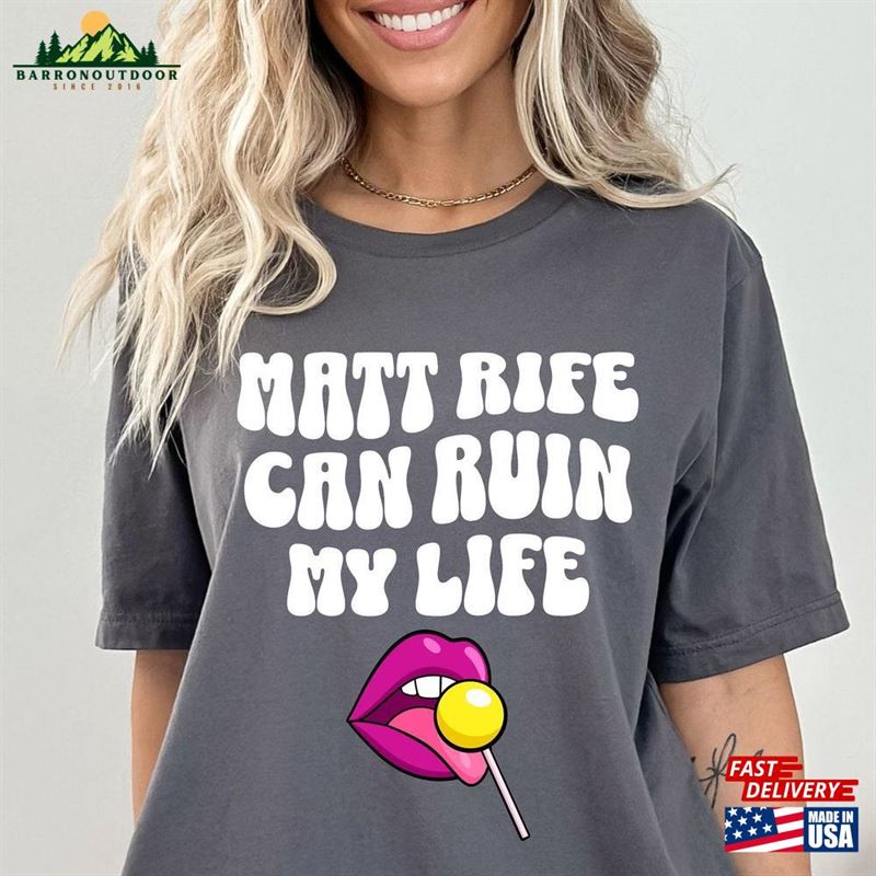 Matt Rife Can Ruin My Life Shirt Funny T-Shirt Sweatshirt Hoodie Matt Rife Can Ruin My Life Shirt Funny T-Shirt Sweatshirt Hoodie