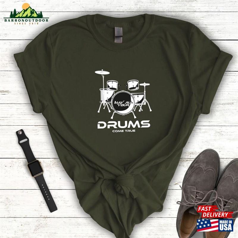 May All Your Drums Come True T-Shirt Funny Drummer Shirt Cool Drum Sweatshirt Classic May All Your Drums Come True T-Shirt Funny Drummer Shirt Cool Drum Sweatshirt Classic