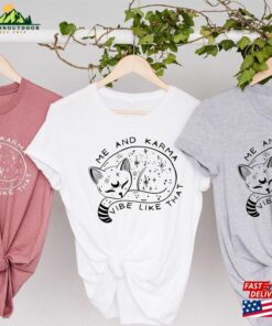 Me And Karma Vibe Like That Shirt Is A Cat Taylor Swift Swiftie Hoodie Unisex