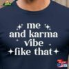 Me And Karma Vibe Like That Shirt Taylor Swift Tee Gifts For Her Classic Hoodie