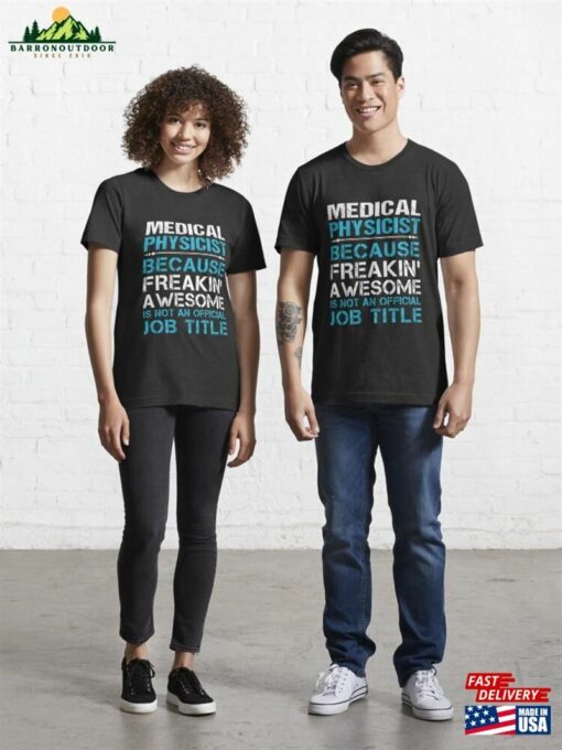 Medical Physicist Freaking Awesome Essential T-Shirt Sweatshirt