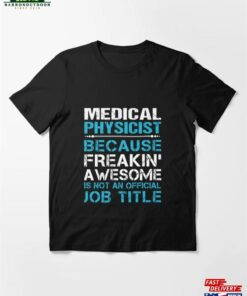 Medical Physicist Freaking Awesome Essential T-Shirt Sweatshirt