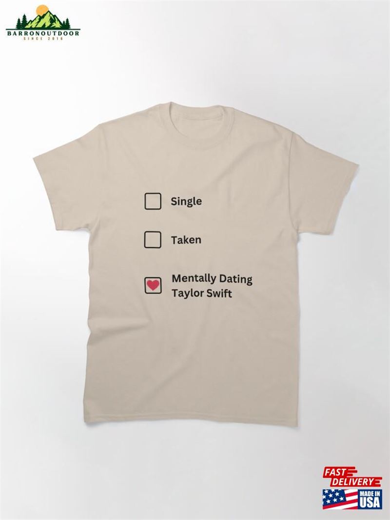 Mentally Dating Taylor Swift T-Shirt Sweatshirt Mentally Dating Taylor Swift T-Shirt Sweatshirt