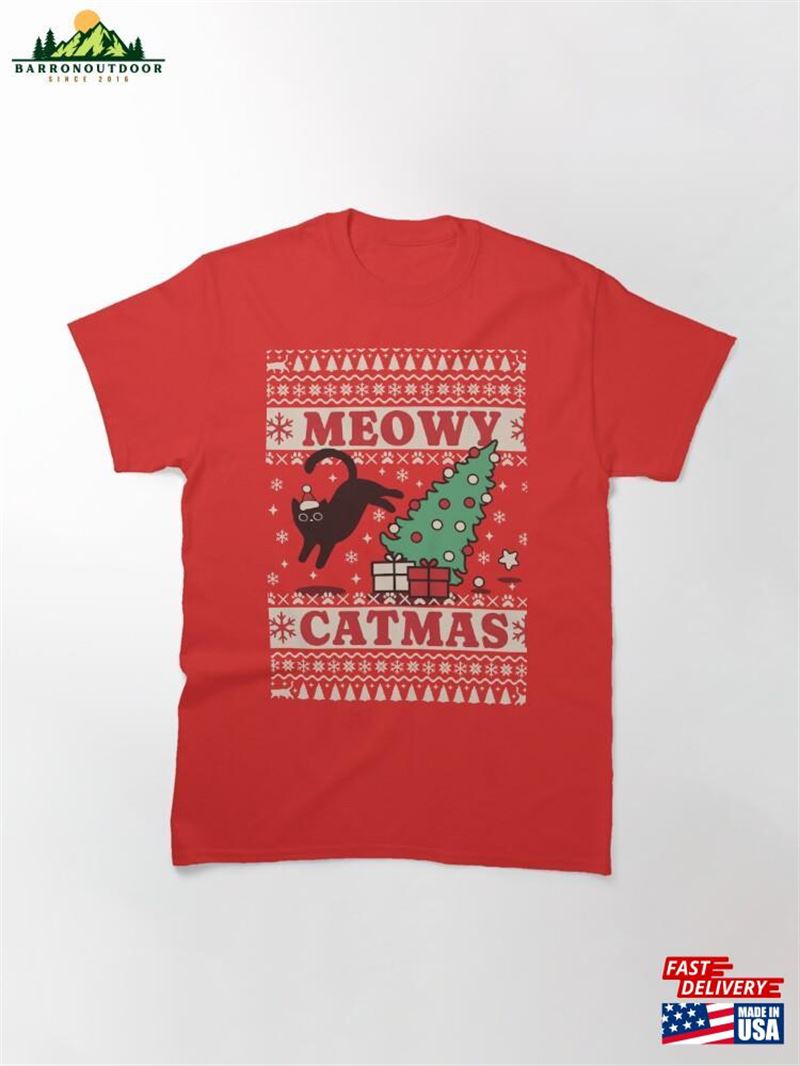Meowy Catmaas Funny Cat Hit Christmas Tree Classic T-Shirt Sweatshirt Hoodie Meowy Catmaas Funny Cat Hit Christmas Tree Classic T-Shirt Sweatshirt Hoodie