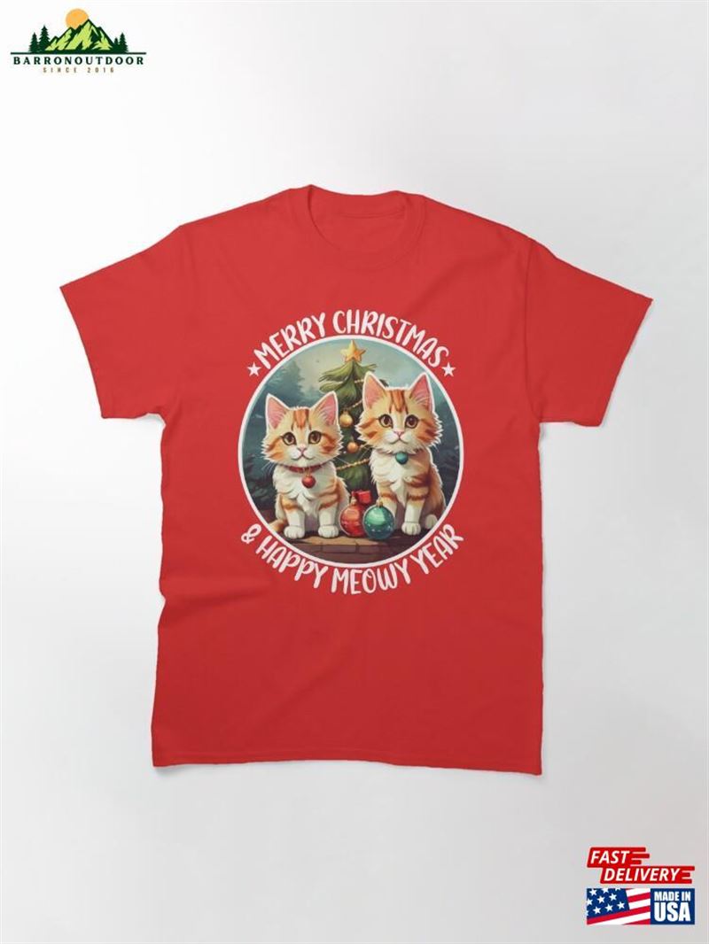 Meowy Christmas Happy New Year Catmas Classic T-Shirt Meowy Christmas Happy New Year Catmas Classic T-Shirt