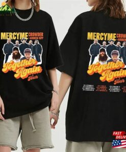 Mercyme Together Again Tour 2023 Shirt Concert With Crowder Music And Andrew Ripp Sweatshirt T-Shirt