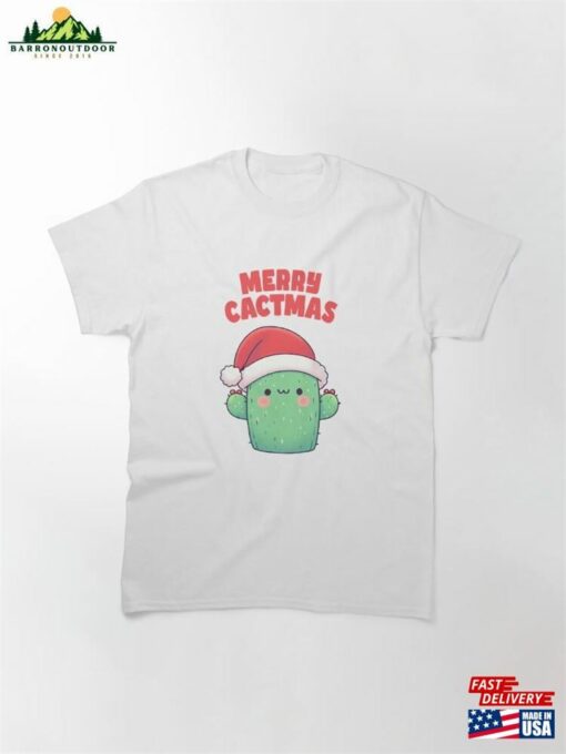 Merry Cactmas Christmas Cactus Classic T-Shirt Sweatshirt Hoodie