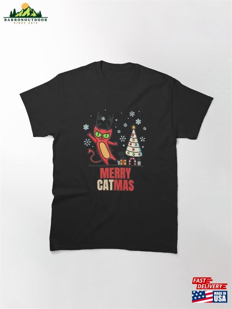 Merry Catmas Funny Meme Classic T-Shirt Sweatshirt Unisex Merry Catmas Funny Meme Classic T-Shirt Sweatshirt Unisex